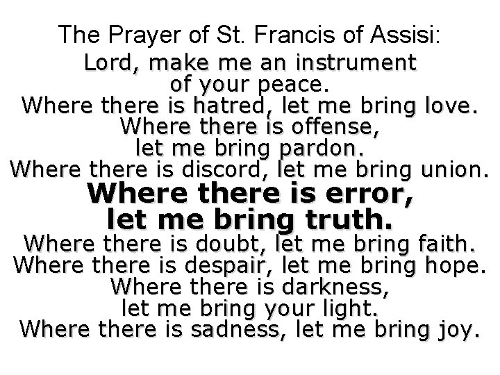 The Prayer of St. Francis of Assisi: Lord, make me an instrument of your