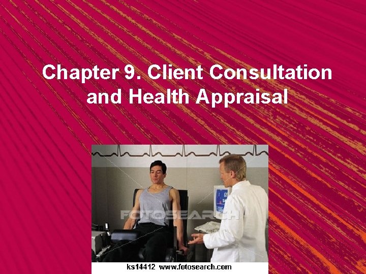 Chapter 9. Client Consultation and Health Appraisal 
