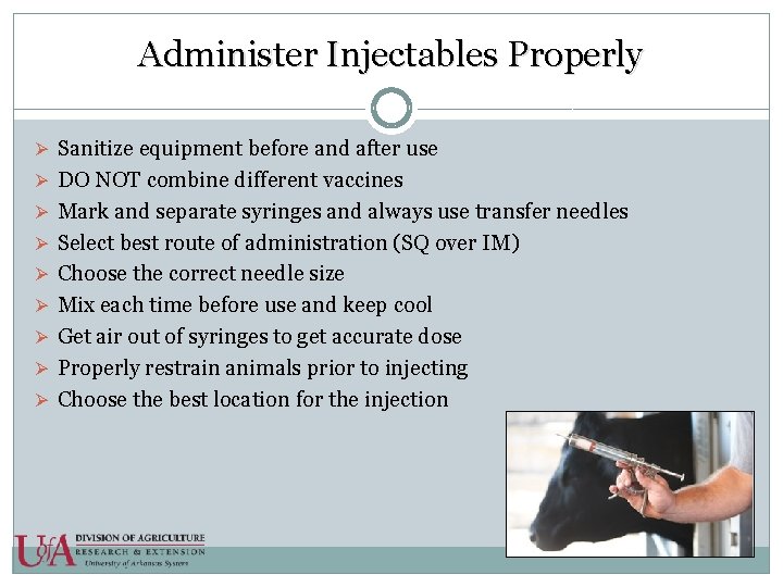 Administer Injectables Properly Ø Sanitize equipment before and after use Ø DO NOT combine