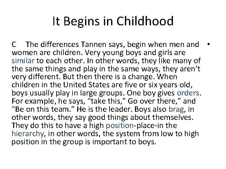 It Begins in Childhood C The differences Tannen says, begin when men and •