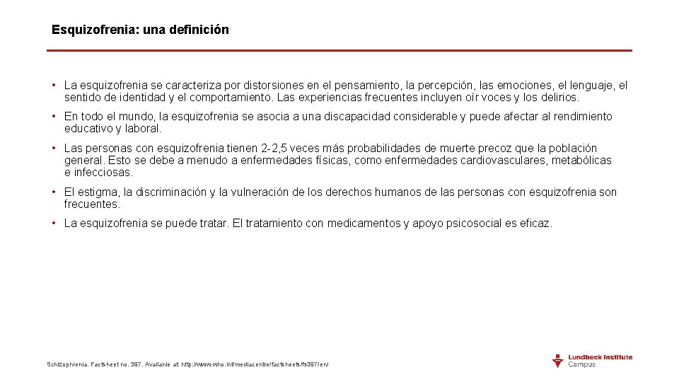 Esquizofrenia: una definición • La esquizofrenia se caracteriza por distorsiones en el pensamiento, la