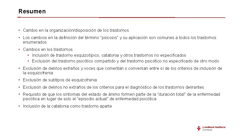 Resumen • Cambio en la organización/disposición de los trastornos • Los cambios en la Resumen • Cambio en la organización/disposición de los trastornos • Los cambios en la