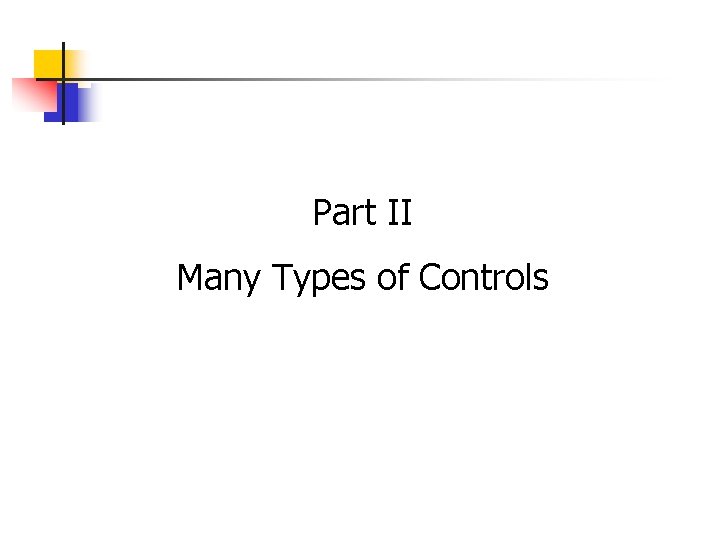 Part II Many Types of Controls 