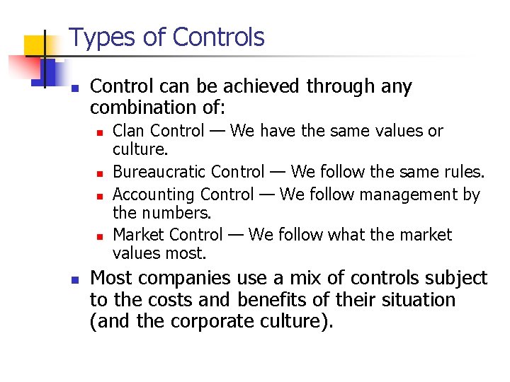 Types of Controls n Control can be achieved through any combination of: n n