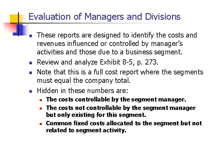 Evaluation of Managers and Divisions n n These reports are designed to identify the