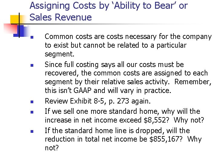 Assigning Costs by ‘Ability to Bear’ or Sales Revenue n n n Common costs