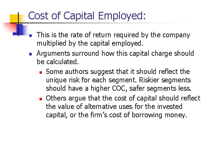 Cost of Capital Employed: n n This is the rate of return required by