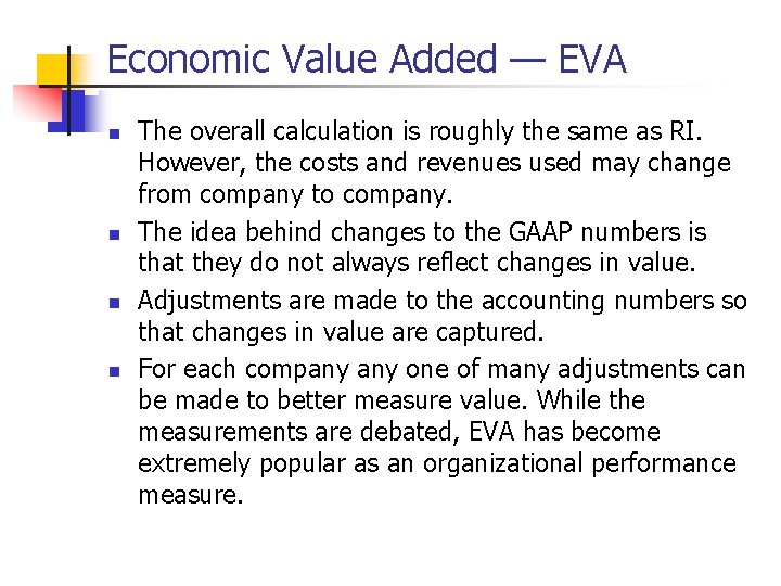 Economic Value Added — EVA n n The overall calculation is roughly the same