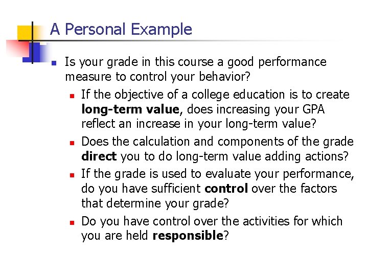A Personal Example n Is your grade in this course a good performance measure