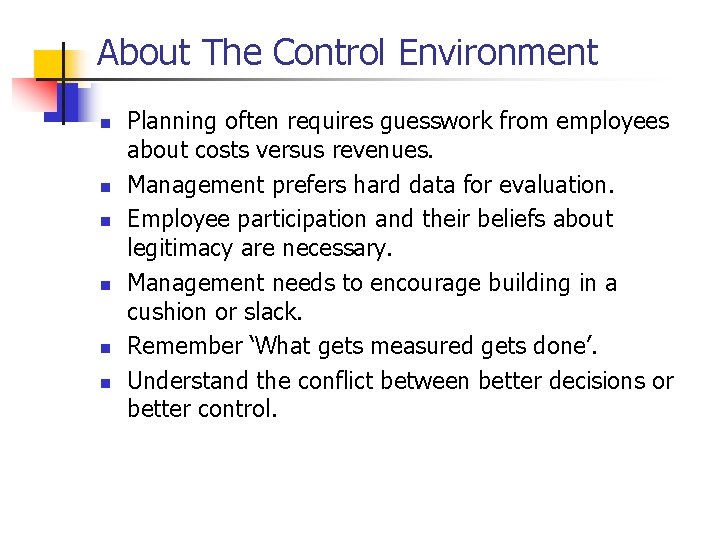 About The Control Environment n n n Planning often requires guesswork from employees about