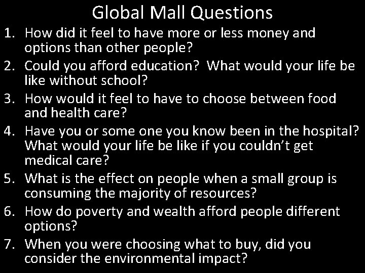 Global Mall Questions 1. How did it feel to have more or less money