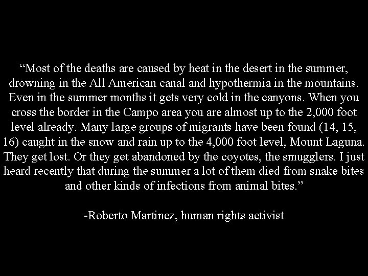 “Most of the deaths are caused by heat in the desert in the summer,