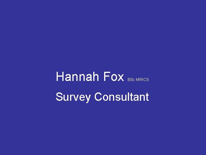 Hannah Fox BSc MRICS Survey Consultant 