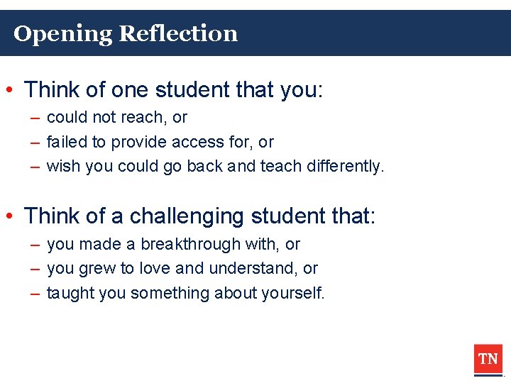 Opening Reflection • Think of one student that you: – could not reach, or