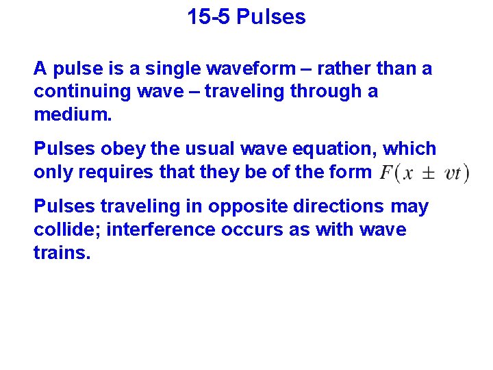 15 -5 Pulses A pulse is a single waveform – rather than a continuing