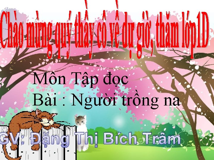 gưi Môn Tập đọc Bài : Người trồng na GV: Đặng Thị Bích Trâm