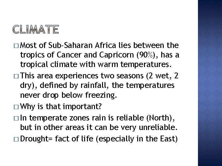 � Most of Sub-Saharan Africa lies between the tropics of Cancer and Capricorn (90%),