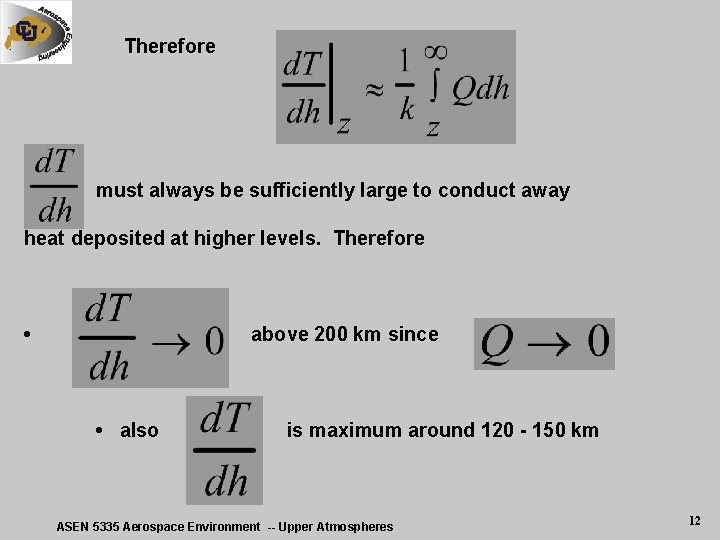 Therefore must always be sufficiently large to conduct away heat deposited at higher levels. Therefore must always be sufficiently large to conduct away heat deposited at higher levels.