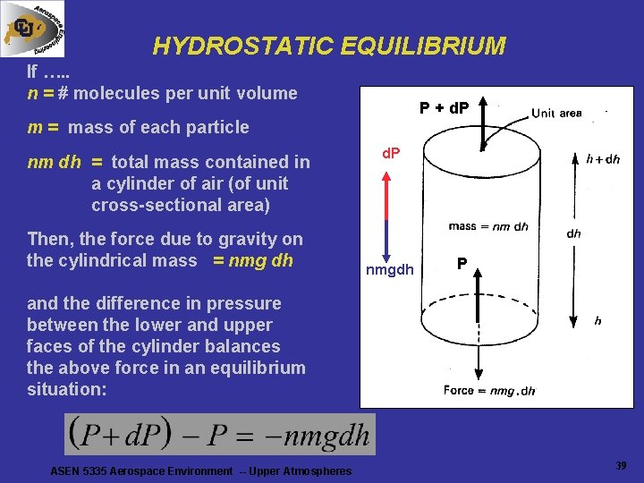 HYDROSTATIC EQUILIBRIUM If …. . n = # molecules per unit volume P + HYDROSTATIC EQUILIBRIUM If …. . n = # molecules per unit volume P +