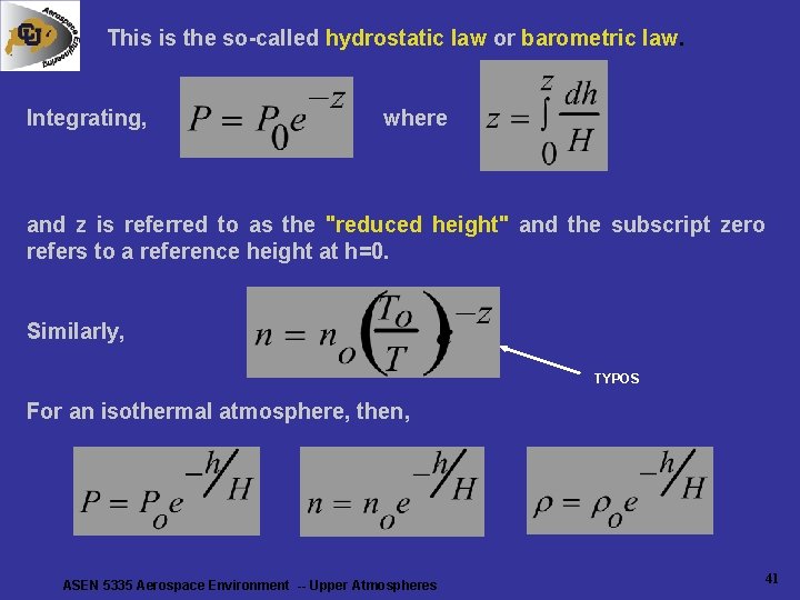 This is the so-called hydrostatic law or barometric law. Integrating, where and z is This is the so-called hydrostatic law or barometric law. Integrating, where and z is