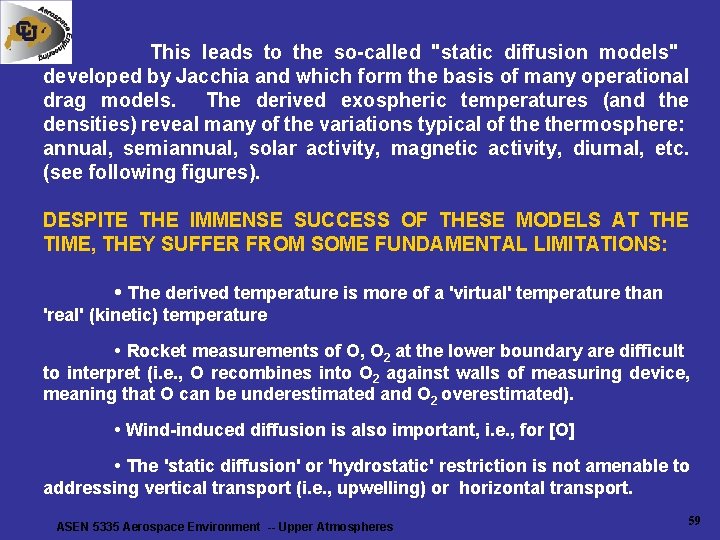 This leads to the so-called "static diffusion models" developed by Jacchia and which form This leads to the so-called "static diffusion models" developed by Jacchia and which form