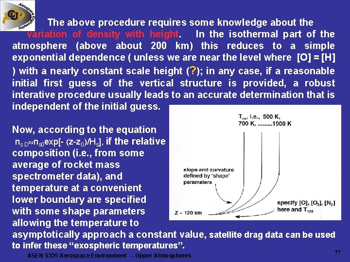 The above procedure requires some knowledge about the variation of density with height. In The above procedure requires some knowledge about the variation of density with height. In