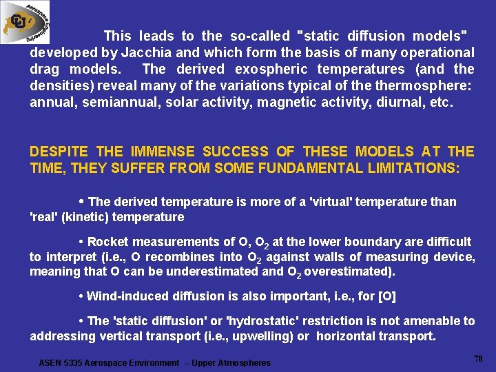 This leads to the so-called "static diffusion models" developed by Jacchia and which form This leads to the so-called "static diffusion models" developed by Jacchia and which form