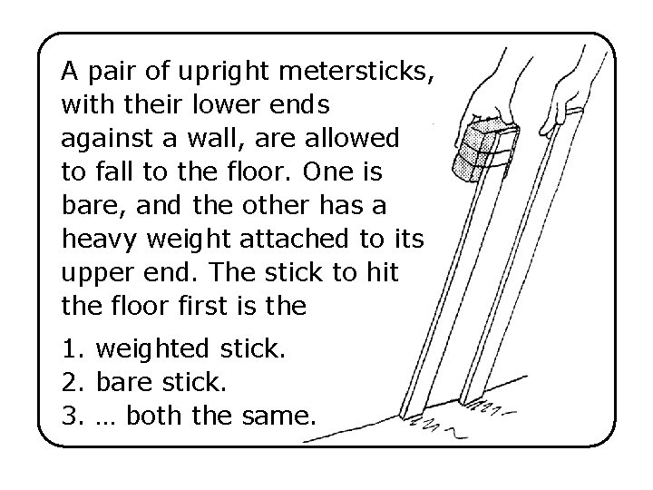 A pair of upright metersticks, with their lower ends against a wall, are allowed