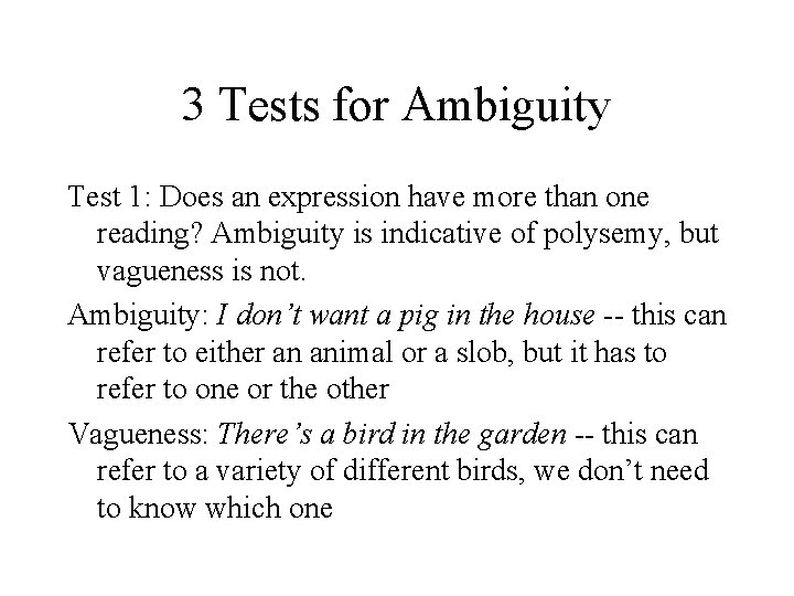 3 Tests for Ambiguity Test 1: Does an expression have more than one reading?