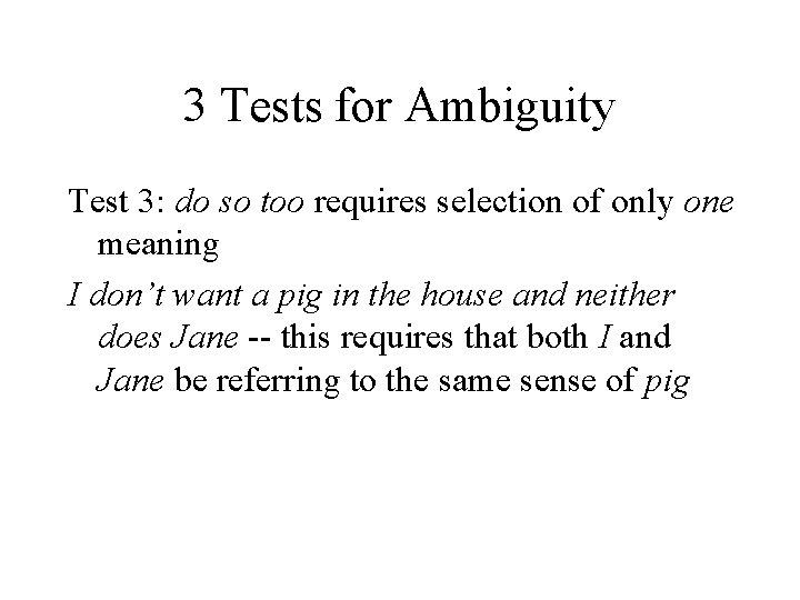 3 Tests for Ambiguity Test 3: do so too requires selection of only one