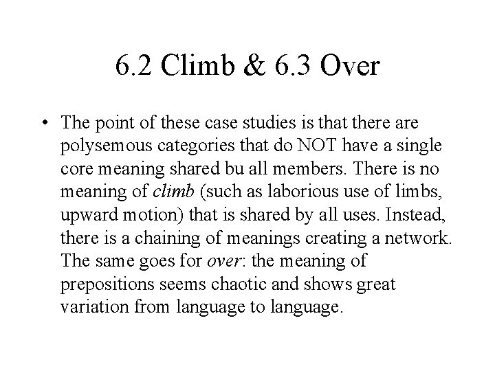 6. 2 Climb & 6. 3 Over • The point of these case studies