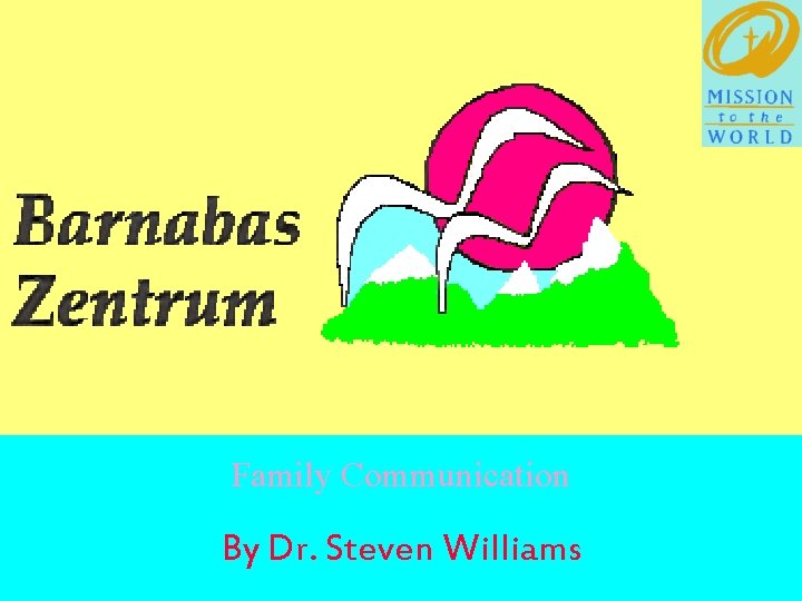 Family Communication By Dr. Steven Williams 