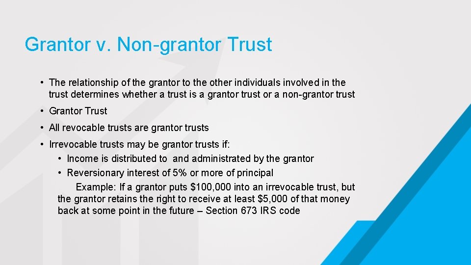 Grantor v. Non-grantor Trust • The relationship of the grantor to the other individuals