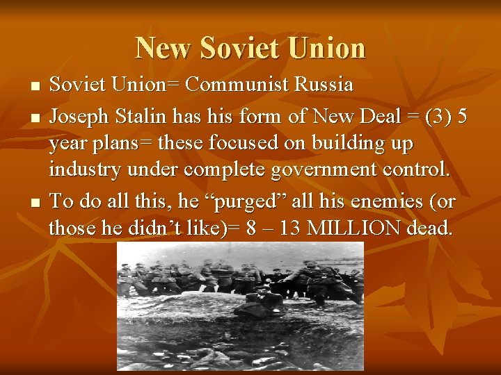 New Soviet Union n Soviet Union= Communist Russia Joseph Stalin has his form of