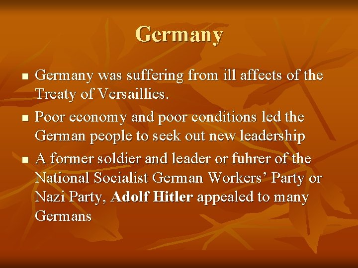 Germany n n n Germany was suffering from ill affects of the Treaty of