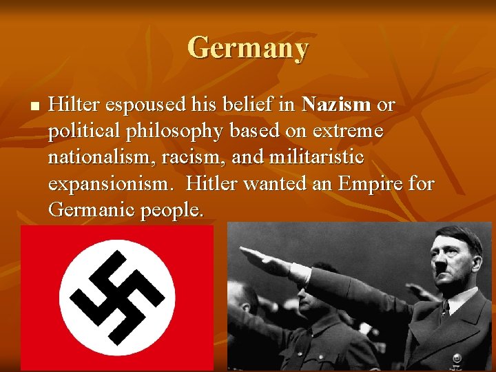 Germany n Hilter espoused his belief in Nazism or political philosophy based on extreme