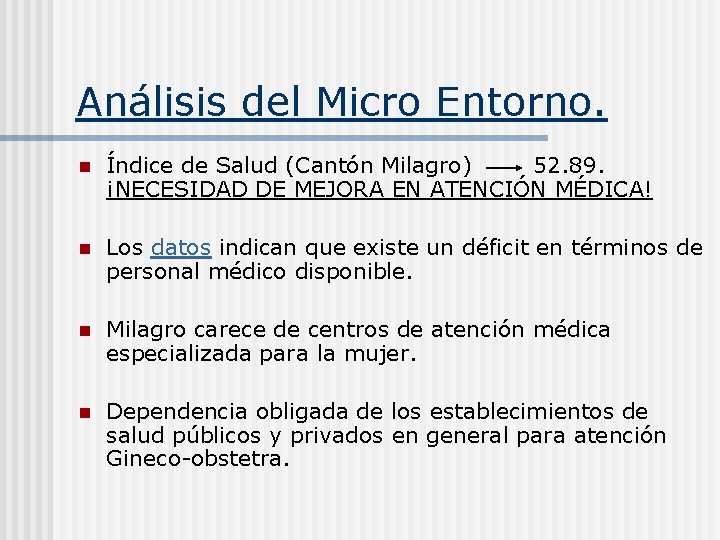 Análisis del Micro Entorno. n Índice de Salud (Cantón Milagro) 52. 89. ¡NECESIDAD DE