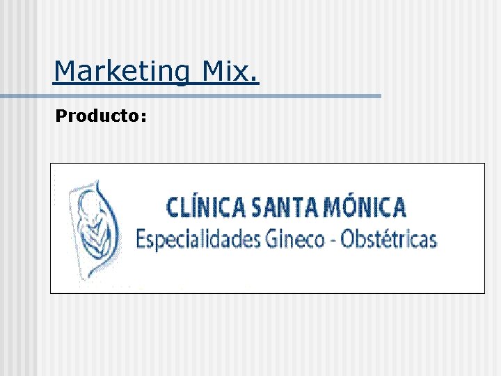 Marketing Mix. Producto: 