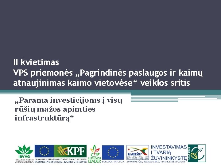 II kvietimas VPS priemonės „Pagrindinės paslaugos ir kaimų atnaujinimas kaimo vietovėse“ veiklos sritis „Parama