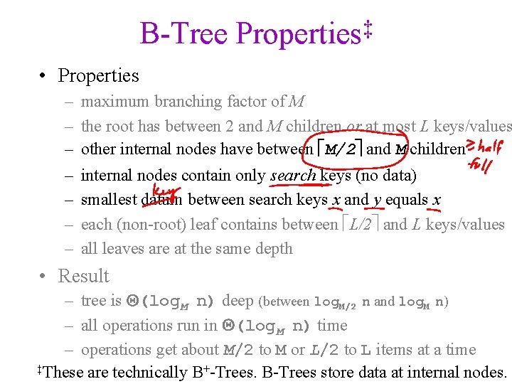 B-Tree ‡ Properties • Properties – – – – maximum branching factor of M