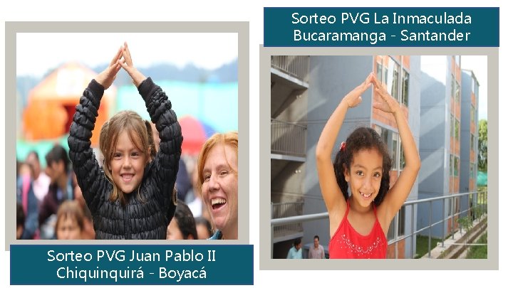 Sorteo PVG La Inmaculada Bucaramanga - Santander Sorteo PVG Juan Pablo II Chiquinquirá -