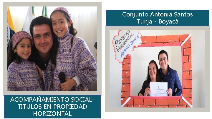 Conjunto Antonia Santos Tunja - Boyacá ACOMPAÑAMIENTO SOCIALTITULOS EN PROPIEDAD HORIZONTAL 