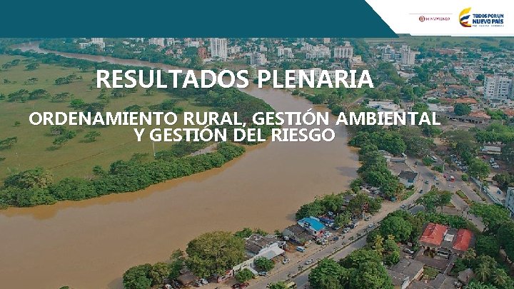 RESULTADOS PLENARIA ORDENAMIENTO RURAL, GESTIÓN AMBIENTAL Y GESTIÓN DEL RIESGO 