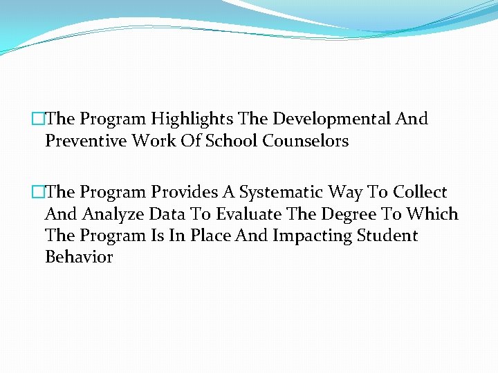 �The Program Highlights The Developmental And Preventive Work Of School Counselors �The Program Provides