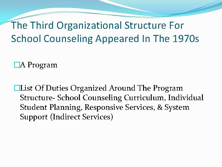 The Third Organizational Structure For School Counseling Appeared In The 1970 s �A Program