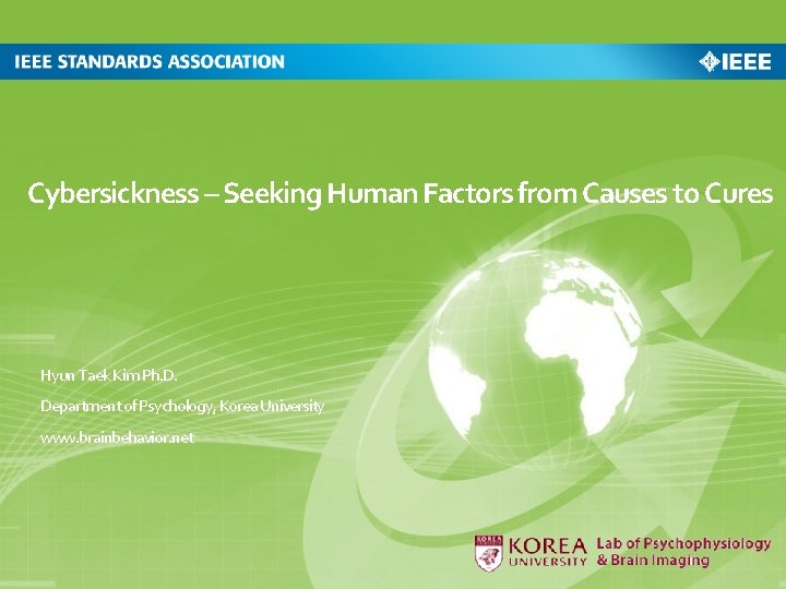 Cybersickness – Seeking Human Factors from Causes to Cures Hyun Taek Kim Ph. D.