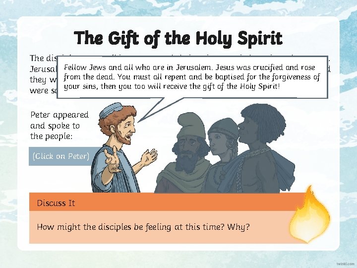 The Gift of the Holy Spirit The disciples were talking away and their voices