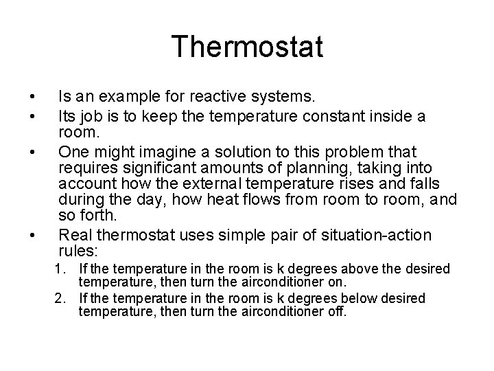 Thermostat • • Is an example for reactive systems. Its job is to keep Thermostat • • Is an example for reactive systems. Its job is to keep