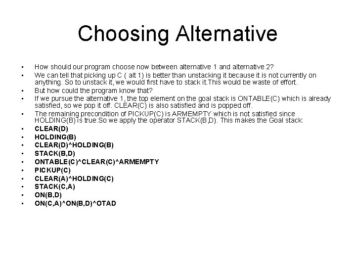Choosing Alternative • • • • How should our program choose now between alternative Choosing Alternative • • • • How should our program choose now between alternative