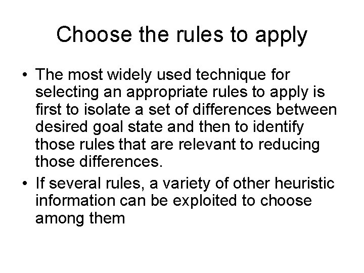Choose the rules to apply • The most widely used technique for selecting an Choose the rules to apply • The most widely used technique for selecting an